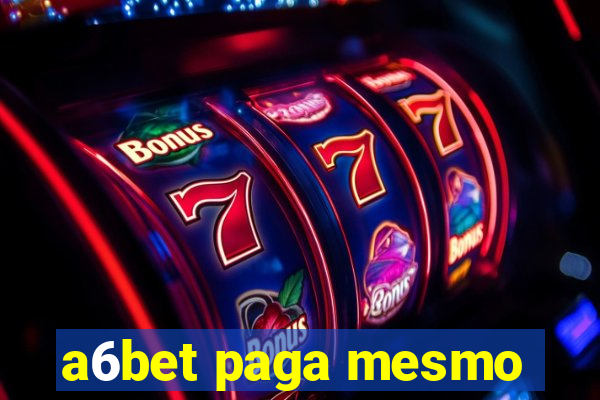 a6bet paga mesmo
